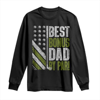 Best Bonus Dad By Par Long Sleeve Shirt Step Dad Golf American Flag Fathers Day Gift For Golfers