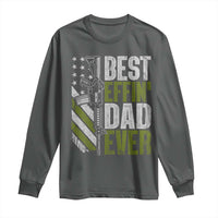 Best Effin Dad Ever Long Sleeve Shirt Fathers Day Daddy Gun American Flag TS10