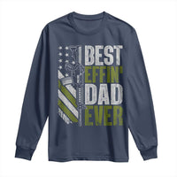 Best Effin Dad Ever Long Sleeve Shirt Fathers Day Daddy Gun American Flag TS10