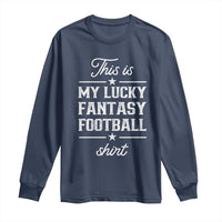 Lucky Fantasy Football Long Sleeve Shirt Commissioner Draft Party Commish FFL - Wonder Print Shop