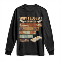 Funny Cornhole Player Long Sleeve Shirt Retro Why I Lose Game Day Bean Bag Toss Game