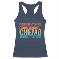 Funny Cancer Fighter Racerback Tank Top Inspirational Quote Chemo Patient Gift - Wonder Print Shop