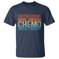 Funny Cancer Fighter T Shirt Inspirational Quote Chemo Patient Gift - Wonder Print Shop