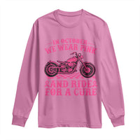 Breast Cancer Motorcycle Long Sleeve Shirt In October We Wear Pink Ride For A Cure - Wonder Print Shop