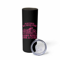 Breast Cancer Motorcycle Skinny Tumbler In October We Wear Pink Ride For A Cure - Wonder Print Shop
