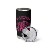 Breast Cancer Motorcycle Tumbler Cup In October We Wear Pink Ride For A Cure - Wonder Print Shop