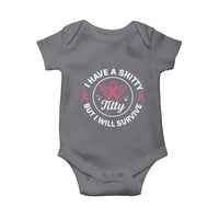 Breast Cancer Patient Survivors Baby Onesie Funny I Have Shitty Titty But I Will Survive - Wonder Print Shop