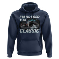Vintage I'm Not Old I'm Classic Hoodie Funny Car Graphic Racing Drift Car