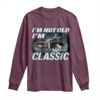 Vintage I'm Not Old I'm Classic Long Sleeve Shirt Funny Car Graphic Racing Drift Car