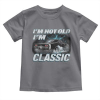 Vintage I'm Not Old I'm Classic Toddler T Shirt Funny Car Graphic Racing Drift Car