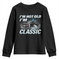 Vintage I'm Not Old I'm Classic Youth Sweatshirt Funny Car Graphic Racing Drift Car