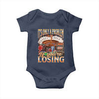 Funny Gambling Baby Onesie Only A Problem If You're Losing Vintage Bootleg - Wonder Print Shop