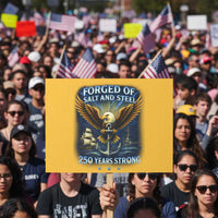 Navy Veteran 250th Anniversary Protest Sign Forged of Salt and Steel US Naval Ships 250th Anniversary - Wonder Print Shop