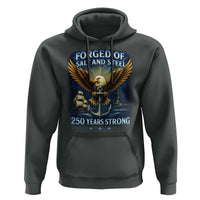 Navy Veteran 250th Anniversary Hoodie Forged of Salt and Steel US Naval Ships 250th Anniversary - Wonder Print Shop