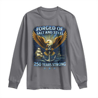 Navy Veteran 250th Anniversary Long Sleeve Shirt Forged of Salt and Steel US Naval Ships 250th Anniversary - Wonder Print Shop