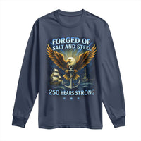 Navy Veteran 250th Anniversary Long Sleeve Shirt Forged of Salt and Steel US Naval Ships 250th Anniversary - Wonder Print Shop