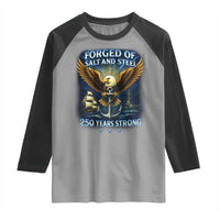 Navy Veteran 250th Anniversary Raglan Shirt Forged of Salt and Steel US Naval Ships 250th Anniversary - Wonder Print Shop