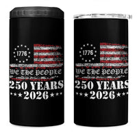 250 Years America Flag 4 in 1 Can Cooler Tumbler USA 250th Anniversary Patriotic We The People 1776 2026 - Wonder Print Shop