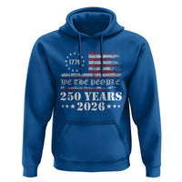 250 Years America Flag Hoodie USA 250th Anniversary Patriotic We The People 1776 2026 - Wonder Print Shop