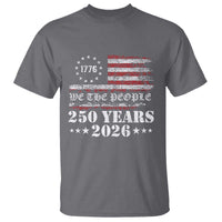 250 Years America Flag T Shirt USA 250th Anniversary Patriotic We The People 1776 2026 - Wonder Print Shop