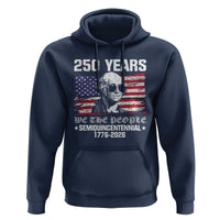 250 Years America Flag Hoodie George Washington 1776 2026 USA 250th Anniversary Patriotic - Wonder Print Shop