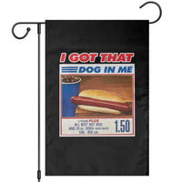 I Got That Dog In Me Garden Flag Keep 150 Dank Meme Hot Dog Combo - Wonder Print Shop