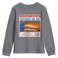 I Got That Dog In Me Youth Sweatshirt Keep 150 Dank Meme Hot Dog Combo - Wonder Print Shop
