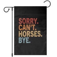 Sorry Cant Horses Bye Garden Flag Fun Horse Lover Humor - Wonder Print Shop