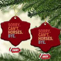 Sorry Cant Horses Bye Ceramic Ornament Fun Horse Lover Humor - Wonder Print Shop