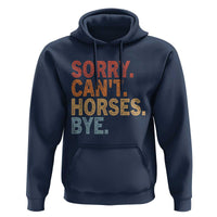 Sorry Cant Horses Bye Hoodie Fun Horse Lover Humor - Wonder Print Shop