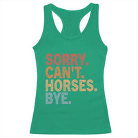 Sorry Cant Horses Bye Racerback Tank Top Fun Horse Lover Humor - Wonder Print Shop