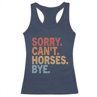 Sorry Cant Horses Bye Racerback Tank Top Fun Horse Lover Humor - Wonder Print Shop