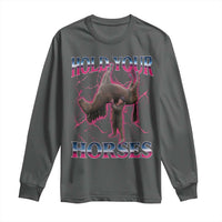 Hold Your Horses Funny Meme Long Sleeve Shirt Vintage 90s Style Bootleg Graphic - Wonder Print Shop