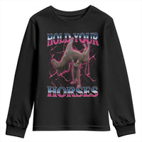 Hold Your Horses Funny Meme Youth Sweatshirt Vintage 90s Style Bootleg Graphic - Wonder Print Shop