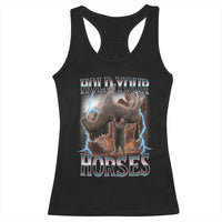 Funny Meme Hold Your Horses Racerback Tank Top Vintage 90s Style Bootleg Graphic - Wonder Print Shop