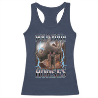 Funny Meme Hold Your Horses Racerback Tank Top Vintage 90s Style Bootleg Graphic - Wonder Print Shop