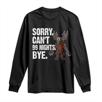 Sorry Cant 99 Nights Bye In The Forest Long Sleeve Shirt Funny Gamer Gift - Wonder Print Shop