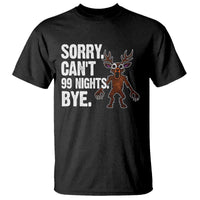 Sorry Cant 99 Nights Bye In The Forest T Shirt Funny Gamer Gift - Wonder Print Shop