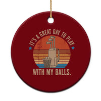 Funny Golf Ceramic Ornament Retro Its A Great Day To Play With My Balls - Wonder Print Shop