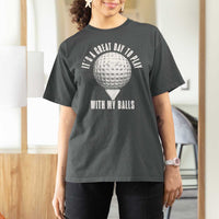 Funny Golf T Shirt For Women Its A Great Day To Play With My Balls - Wonder Print Shop