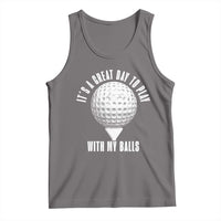 Funny Golf Tank Top Its A Great Day To Play With My Balls - Wonder Print Shop