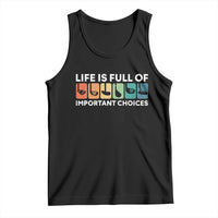 Life is Full of Important Choices Tank Top Funny Retro Golfing Clubs Golf Lover Gift - Wonder Print Shop