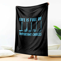Funny Life is Full of Important Choices Golf Lovers Throw Blanket Golfing Clubs - Wonder Print Shop