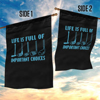Funny Life is Full of Important Choices Golf Lovers Garden Flag Golfing Clubs - Wonder Print Shop