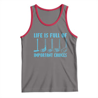 Funny Life is Full of Important Choices Golf Lovers Tank Top Golfing Clubs - Wonder Print Shop