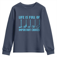 Funny Life is Full of Important Choices Golf Lovers Youth Sweatshirt Golfing Clubs - Wonder Print Shop