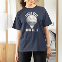 Funny Golf T Shirt For Women Always Wash Your Balls Meme - Wonder Print Shop