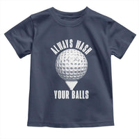 Funny Golf Toddler T Shirt Always Wash Your Balls Meme - Wonder Print Shop