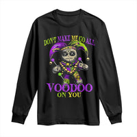 Mardi Gras Voodoo Long Sleeve Shirt New Orleans Witch Doctor Dont Make Me Go All Voodoo On You