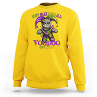 Mardi Gras Voodoo Sweatshirt New Orleans Witch Doctor Dont Make Me Go All Voodoo On You